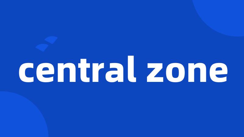 central zone