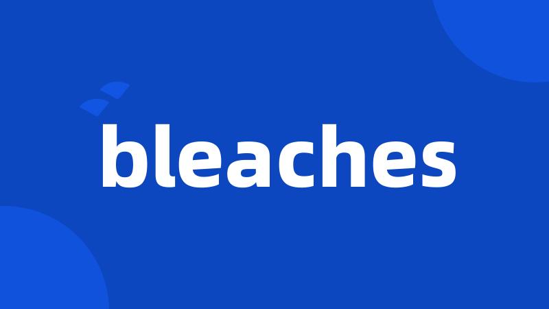 bleaches