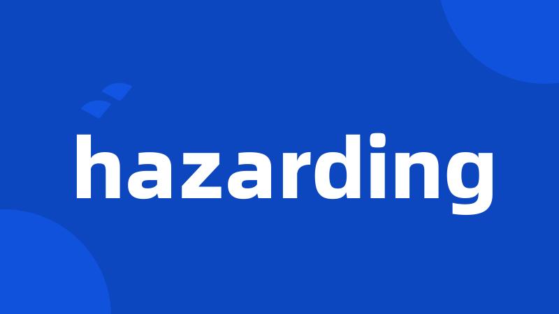 hazarding