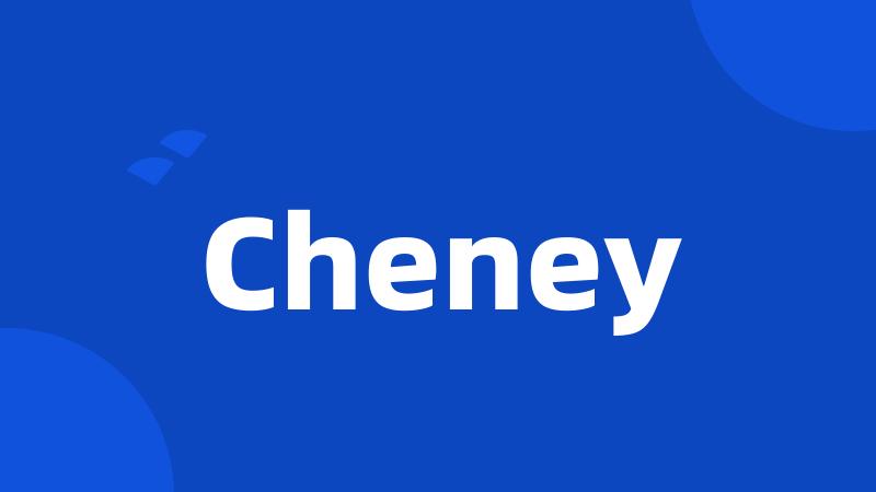 Cheney