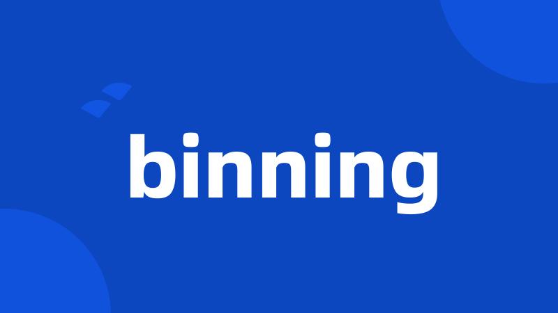 binning