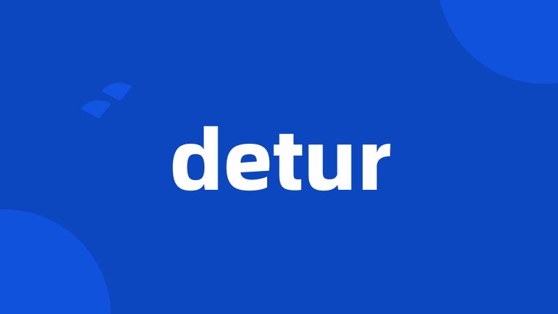 detur