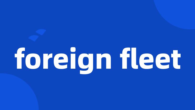 foreign fleet