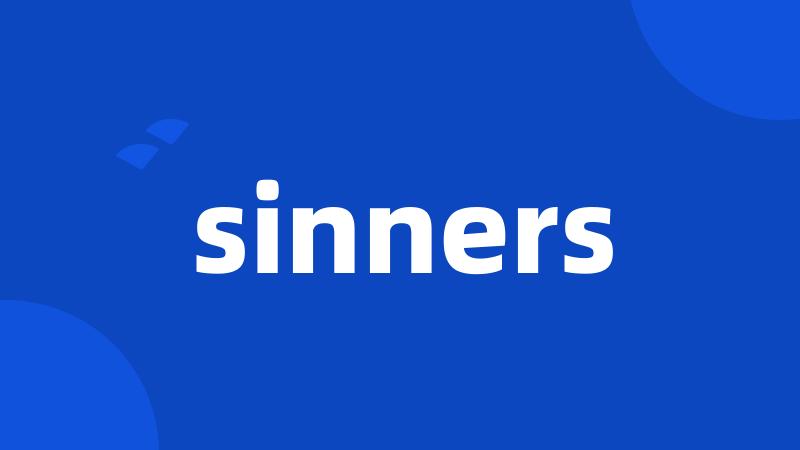 sinners