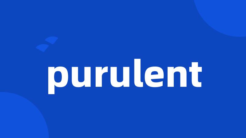 purulent