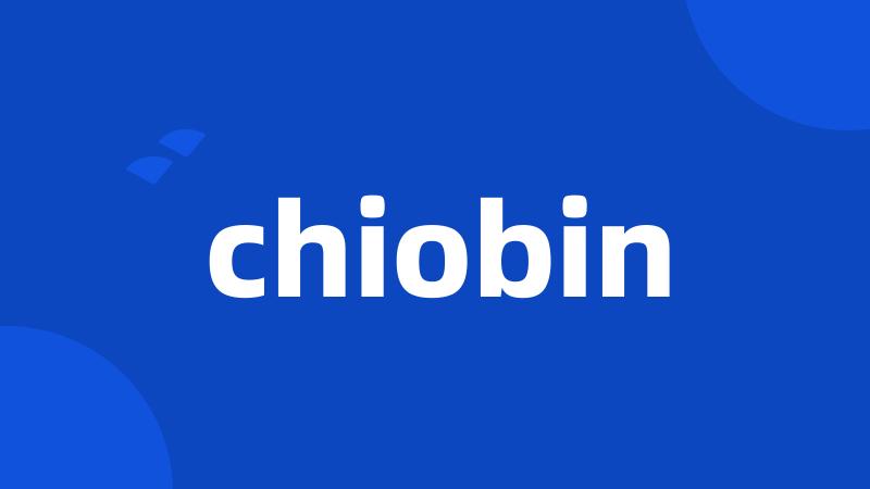 chiobin