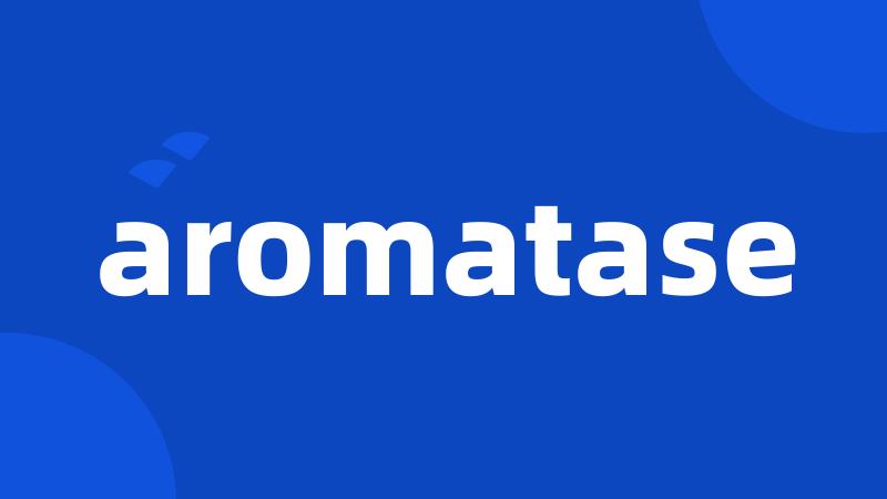 aromatase