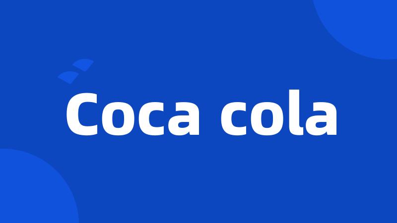 Coca cola