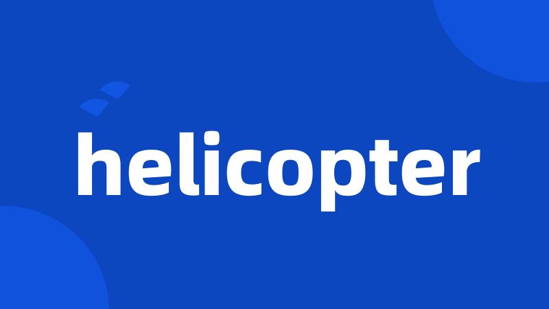 helicopter