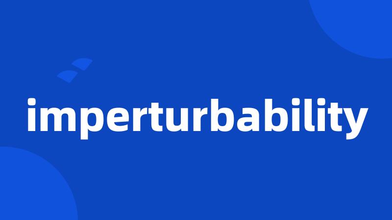 imperturbability