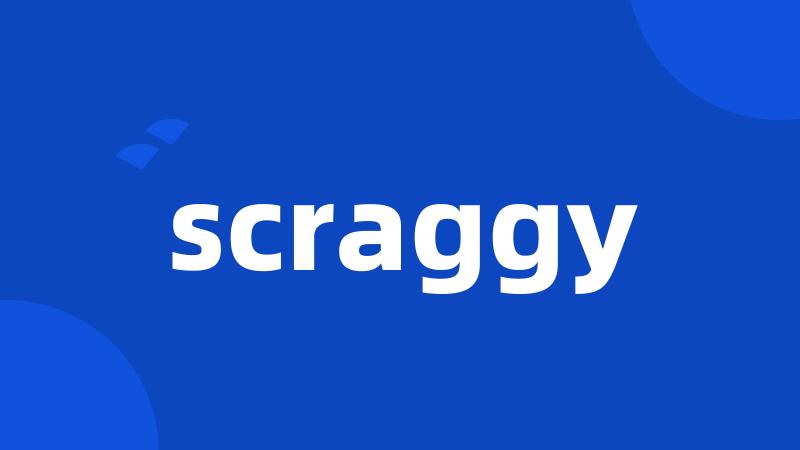 scraggy