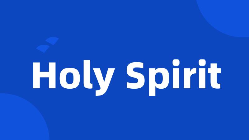 Holy Spirit