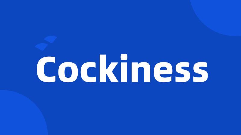 Cockiness