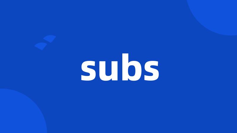 subs