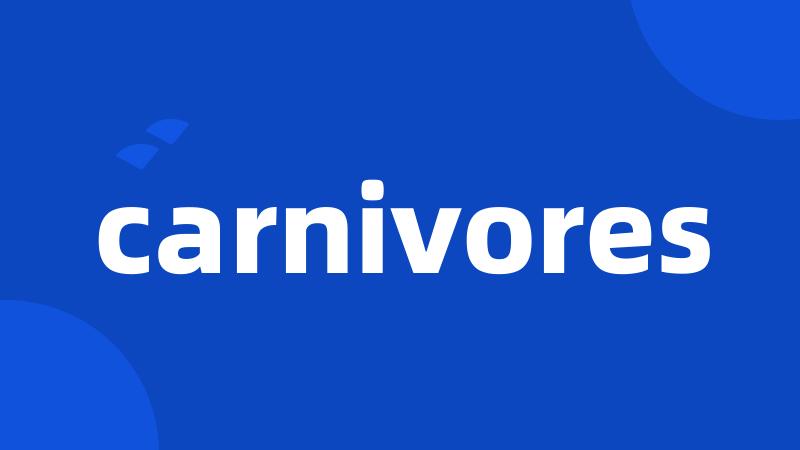 carnivores