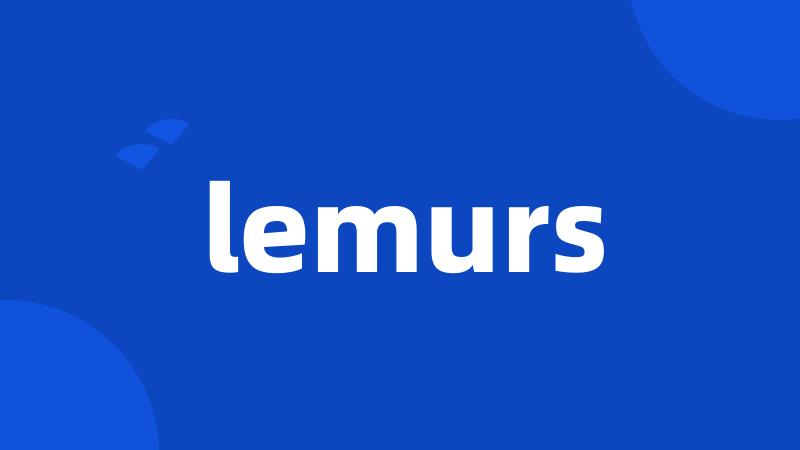 lemurs