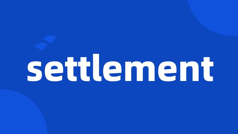 settlement