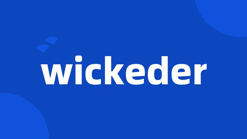 wickeder