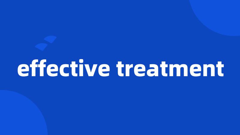 effective treatment