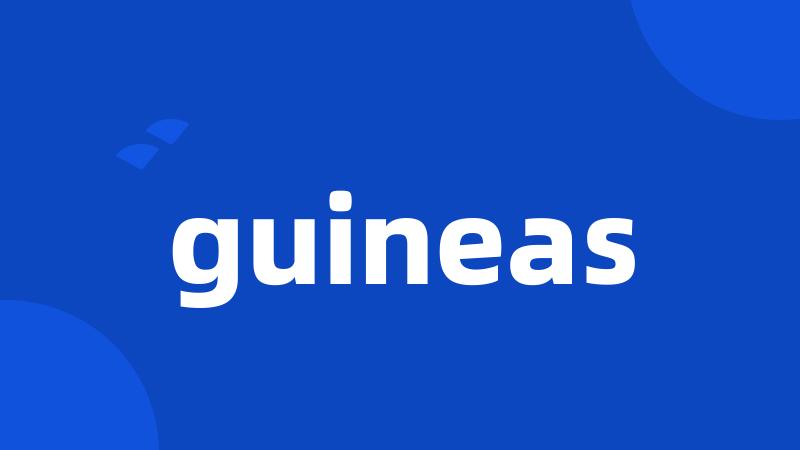 guineas