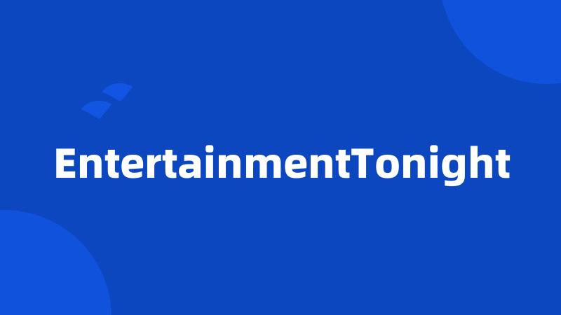 EntertainmentTonight