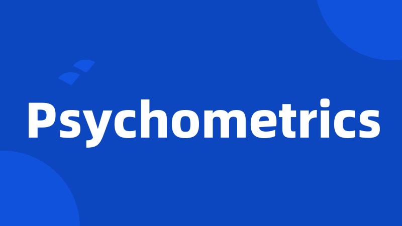 Psychometrics