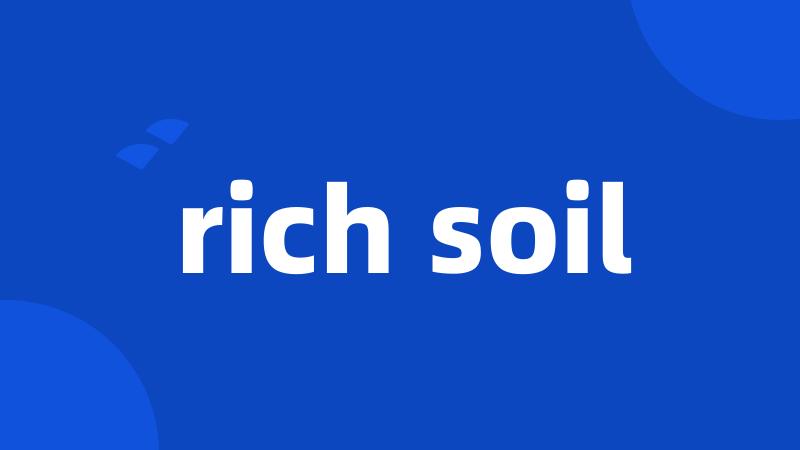 rich soil