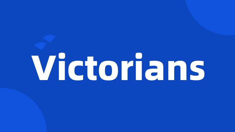 Victorians