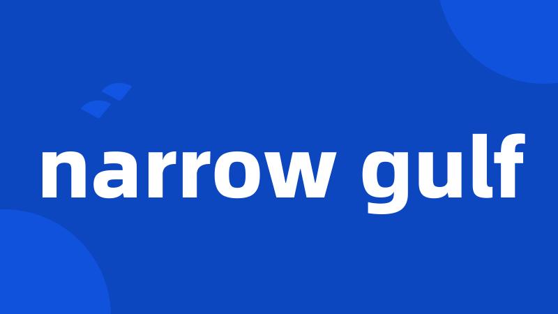 narrow gulf