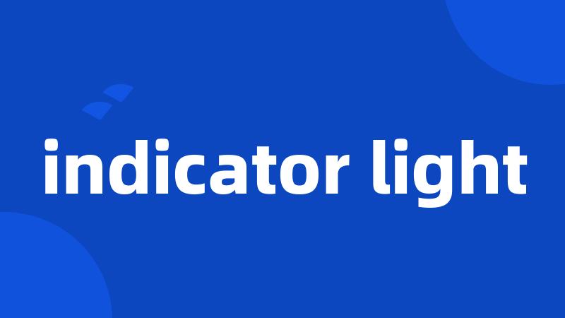 indicator light