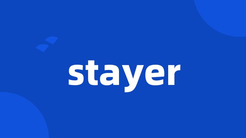 stayer