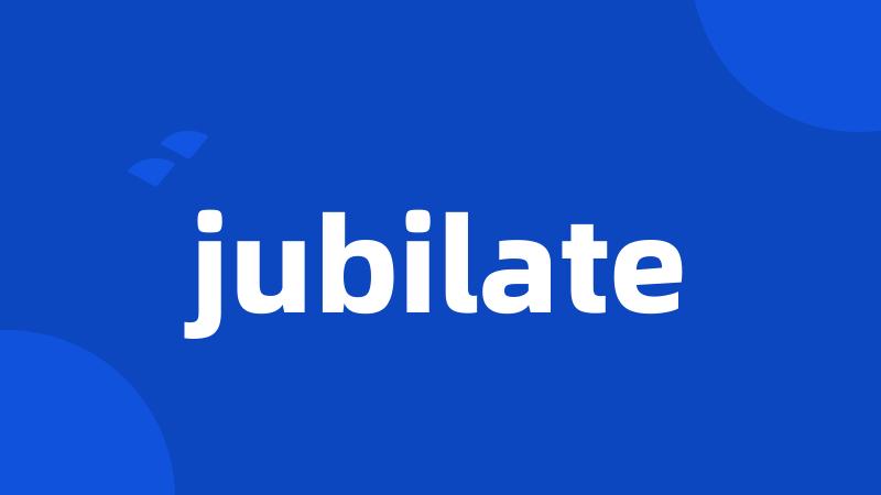 jubilate