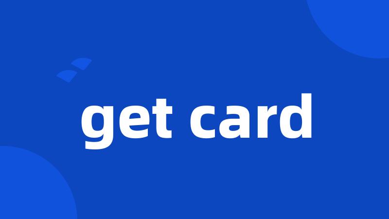 get card