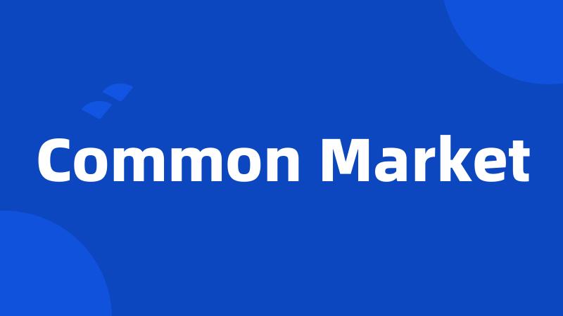 Common Market