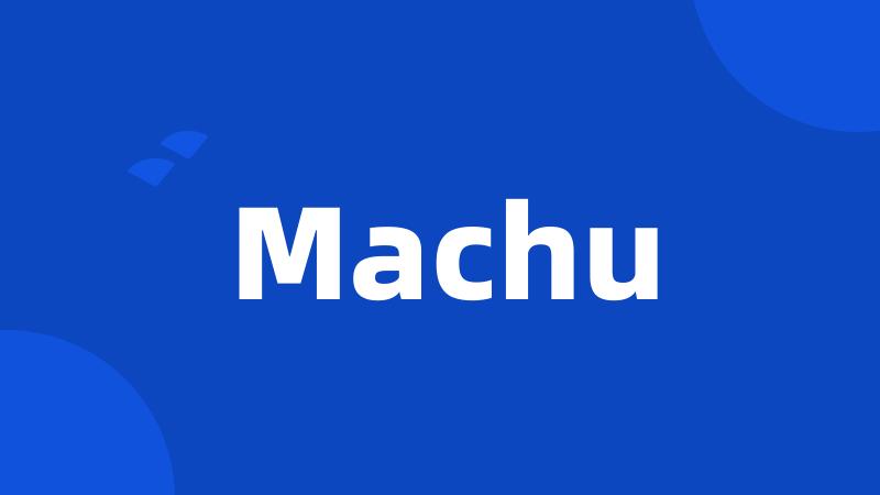 Machu