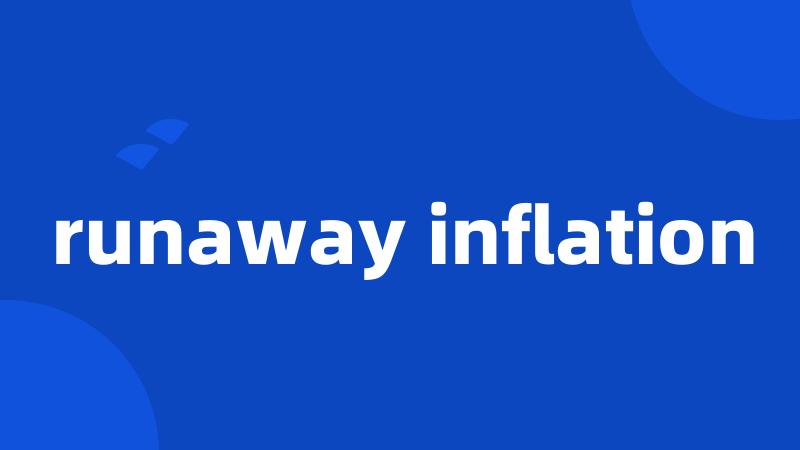 runaway inflation