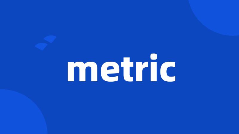 metric