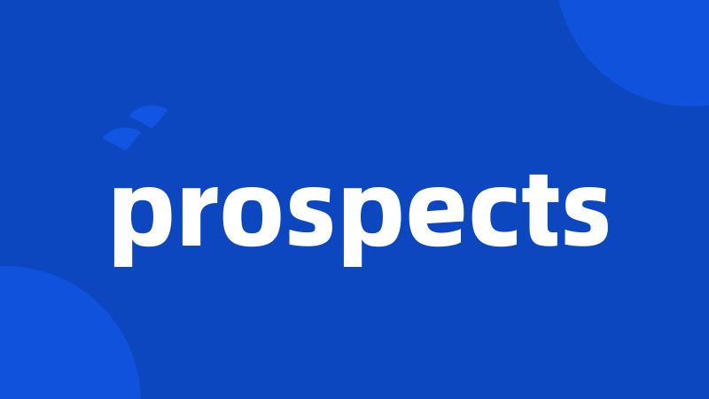 prospects