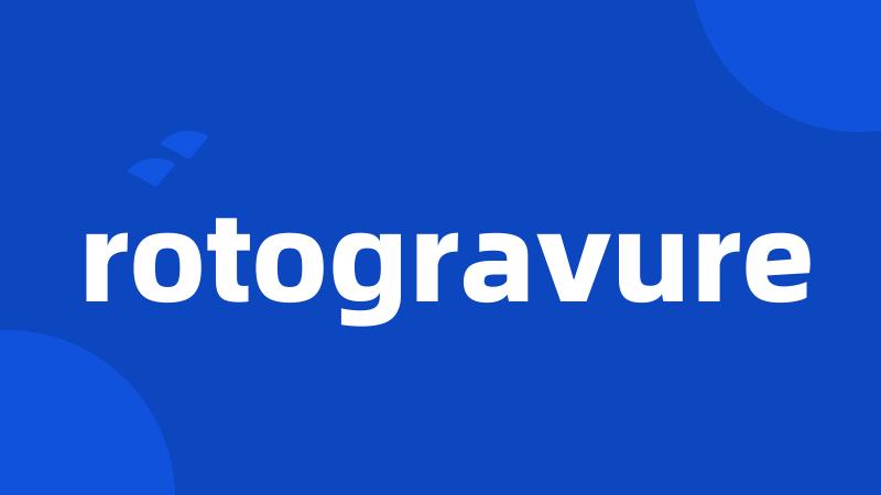 rotogravure