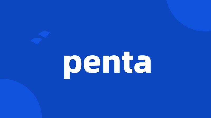 penta