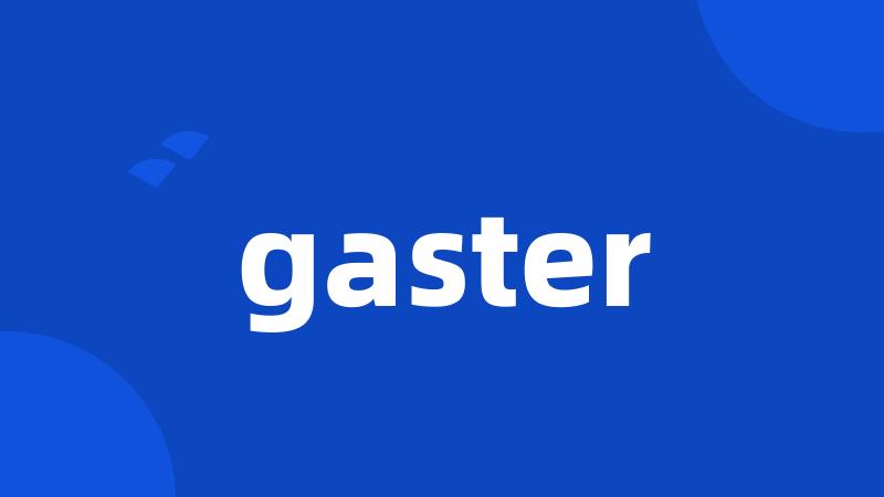 gaster