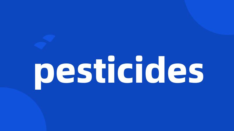 pesticides