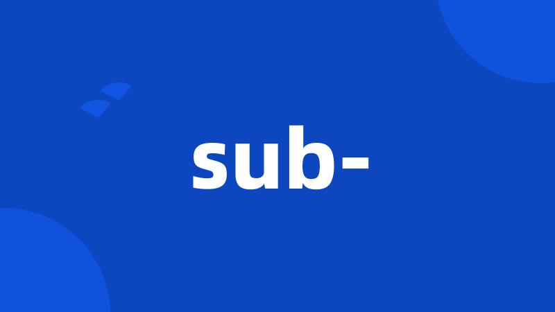 sub-