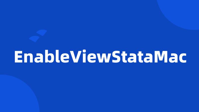 EnableViewStataMac