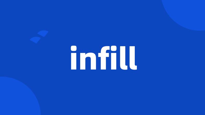 infill