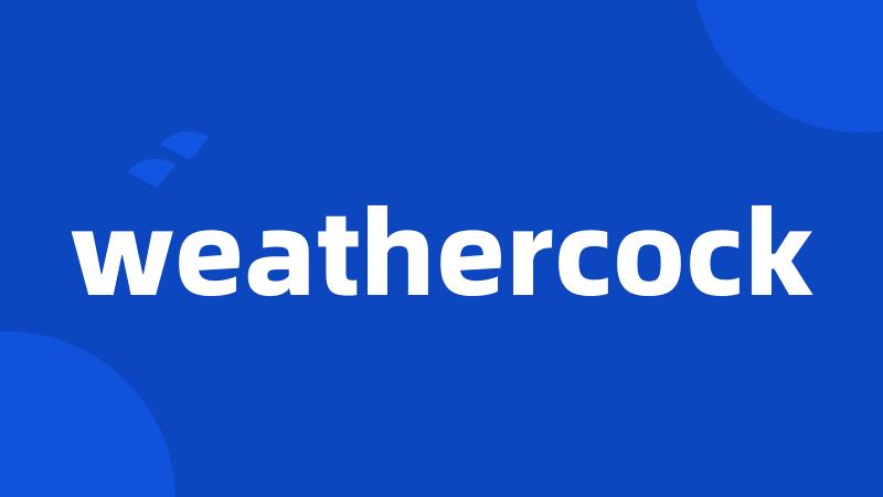 weathercock