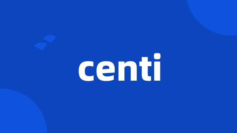 centi