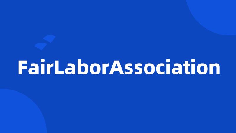 FairLaborAssociation