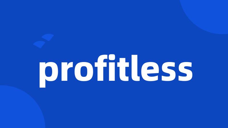 profitless