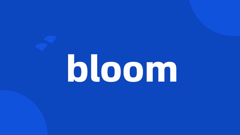 bloom